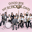 DREAMS COME TRUE�wGOOD BYE MY SCHOOL DAYS�x
