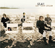 GLAYwSAY YOUR DREAMx