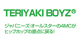 TERIYAKI BOYZ(R)@Wpj[YEI[X^[4MCqbvzbv̌_ɖ߂I