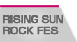 RISING SUN ROCK FES